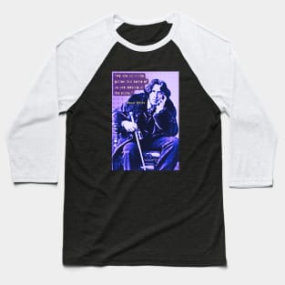 Copy of Oscar Wilde portrait and quote: We are all in the gutter, but some of us are looking at the stars Baseball T-Shirt